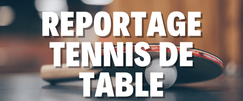 🎥Reportages Tennis de Table 📺